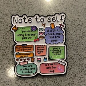 Note to self, mental help, affirmation, enamel pin